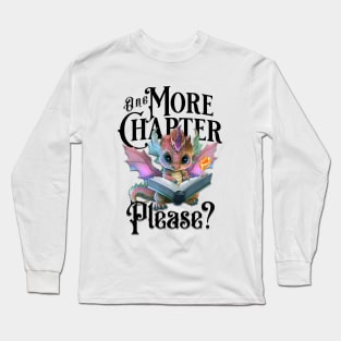 One More Chapter Please? Long Sleeve T-Shirt